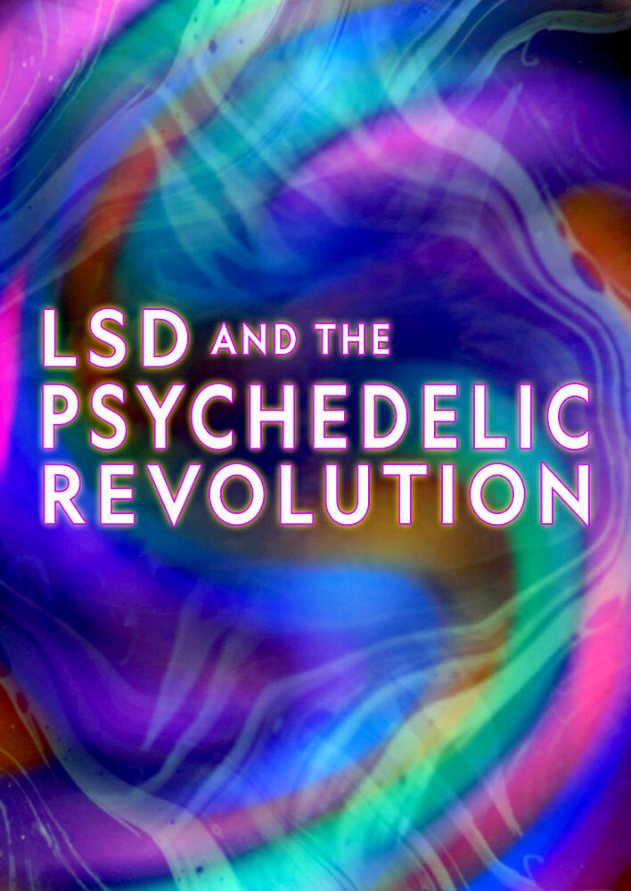 LSD & the Psychedelic Revolution