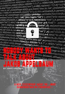 Nobody Wants to Talk About Jacob Applebaum