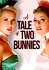 A Tale of Two Bunnies
