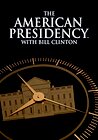 The American Presidency with Bill Clinton